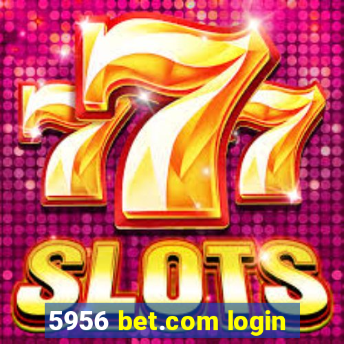 5956 bet.com login